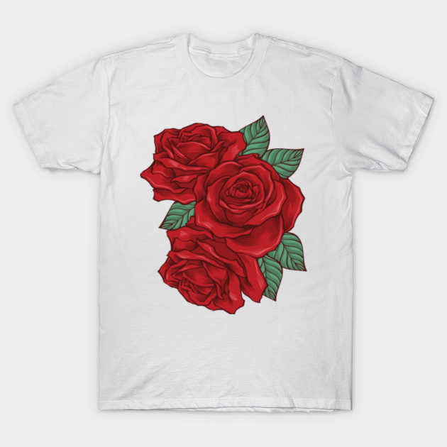 Roses - Roses - T-Shirt | TeePublic