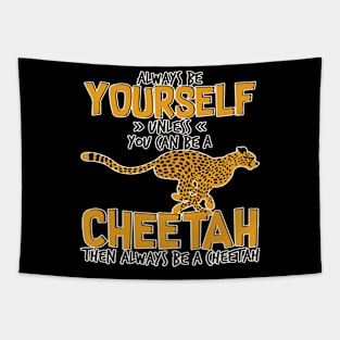 Always Be A Cheetah Tapestry