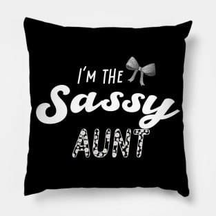 I'm The Sassy Aunt Pillow