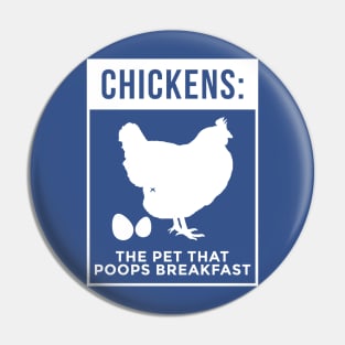 Chickens The Pet That Poops Breakfast Humorous Funny Graphic Pin