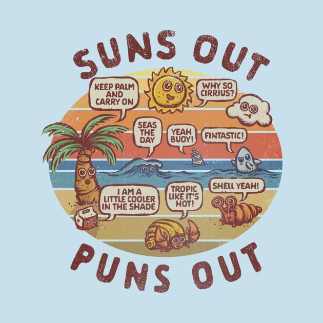 Suns Out, Puns Out by kg07_shirts