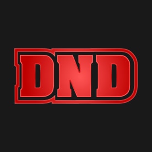 DND Do Not Disturb T-Shirt