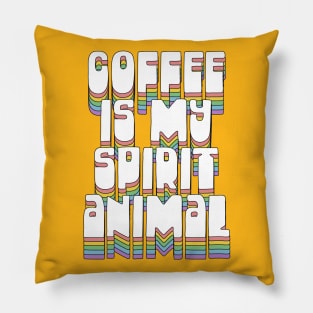 Coffee Is My Spirit Animal / Typographic Design T-Shirt Pillow