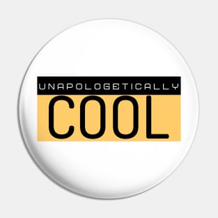 Unapologetically COOL Pin