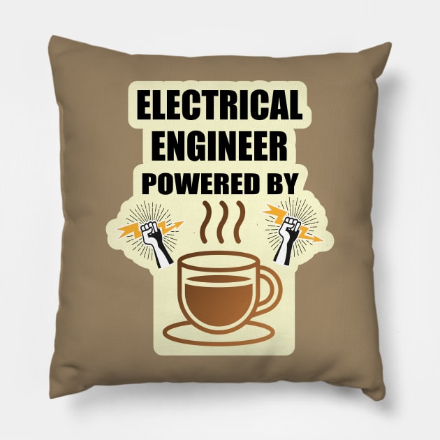 Electrical engineer Powered By Coffee Design for  Engineers and Electrical Engineering Students Pillow by ArtoBagsPlus