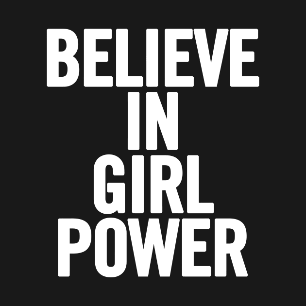 Believe In Girl Power by aografz