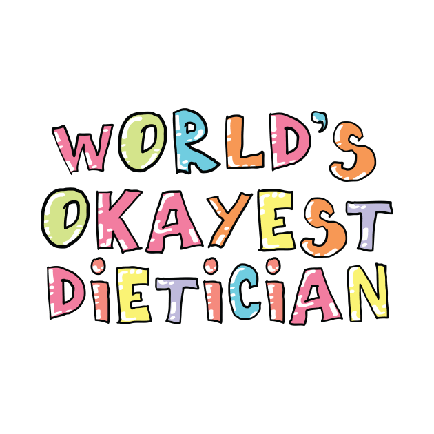 World's Okayest Dietician Gift Idea by BetterManufaktur