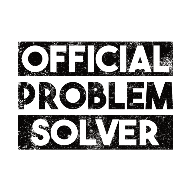 Officel Problem Solver Fun Shirt humor saying by POS