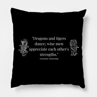 "Dragons and tigers dance; wise men appreciate each other's strengths." - Chinese Proverb Inspirational Quote Pillow