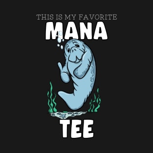 Funny MY FAVORITE MANA - TEE Manatee Lovers T-Shirt