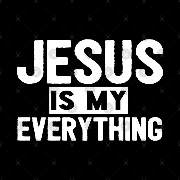 Jesus Is My Everything by Happy - Design