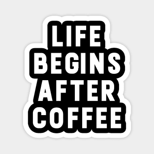Life Begins After Coffee funny Typography Magnet