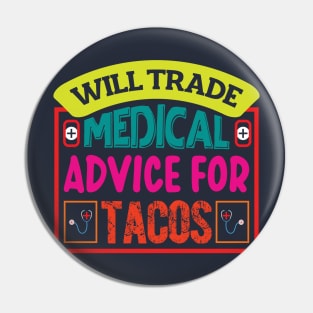 Will Trade Medical Advice For Tacos Pin