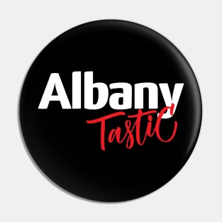 Albany Tastic Fantastic Pin