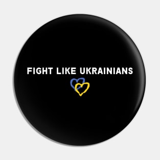 FIGHT LIKE UKRAINIANS Pin