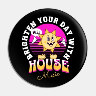 HOUSE MUSIC  - Brighten Your Day (white/pink/orange) Pin