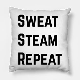 Sweat Steam Repeat! Pillow