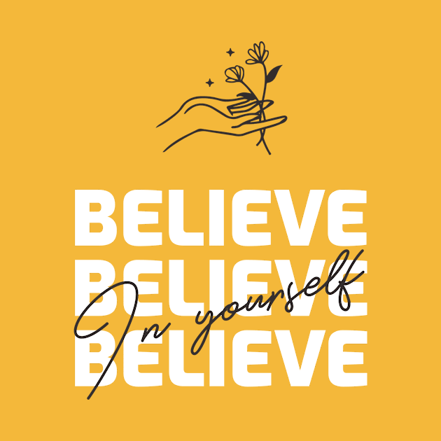 Believe in Yourself by fitwithamine