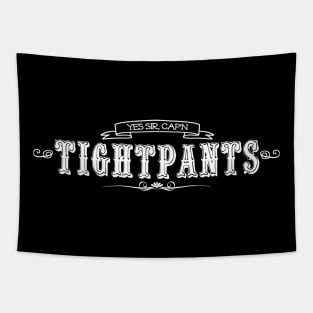 Yes Sir Cap'N Tightpants Tapestry