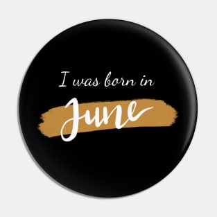 Born in june Pin