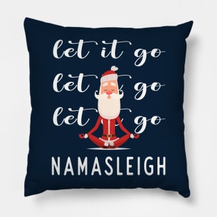 Let it go, let it go, let it go.  Namaste Pillow