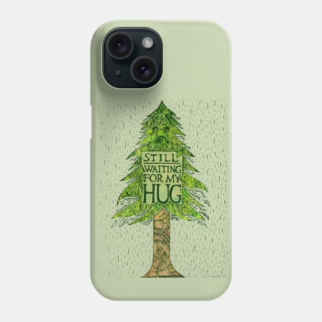 STILL WAITING FOR MY HUG Phone Case by Hinterlund