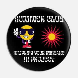 SUMMER CLUB, simplify your mistake Pin