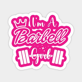 I'm a BARBELL Girl Magnet