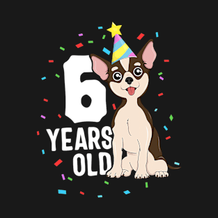 6 Years Old Birthday Outfit Chihuahua Dog Party 6th T-Shirt