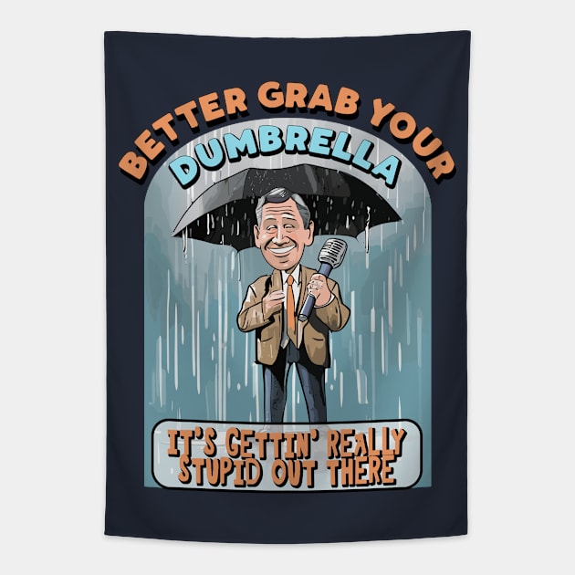 Better grab your Dumbrella, it's gettin' really Stupid out there Tapestry by Blended Designs