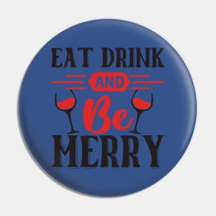 Eat Drink and Be Merry Pin