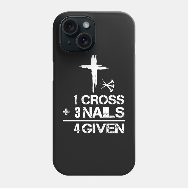 1 Cross 3 Nails 4 Given Phone Case by TEEPHILIC