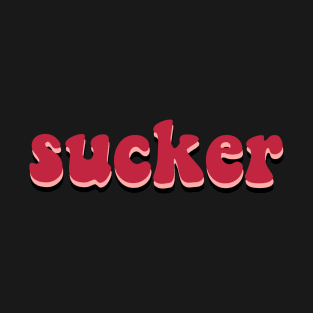 sucker : raspberry edition T-Shirt