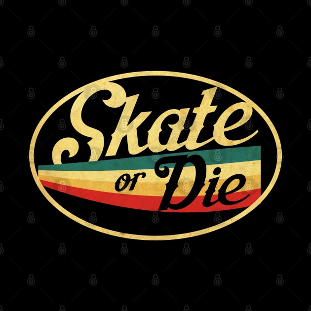 Skate or DIe by CTShirts