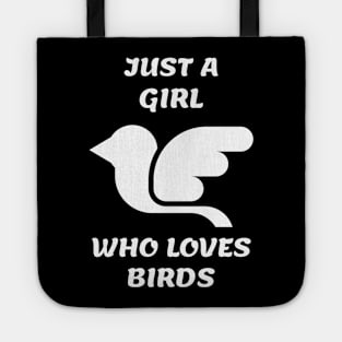 Just A Girl Who Loves Birds Tote