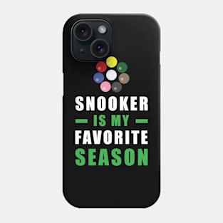 Snooker Is My Favorite Season Phone Case