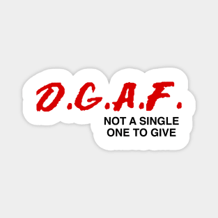 D.G.A.F. DGAF Not a Single One To Give Funny Saying Men Boys Magnet