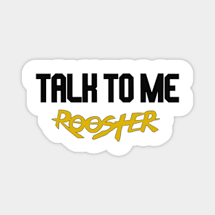 talk to me rooster Magnet