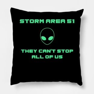 Storm Area 51, They Can't Stop All of Us Pillow