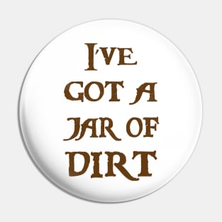 Jar of Dirt Pin