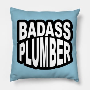 Badass Plumber Sticker for Plumbers and Pipe fitters Pillow
