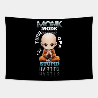 Turn Of The Stupid Habits - Monk Mode - Stress Relief - Focus & Relax Tapestry