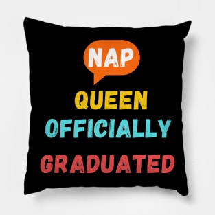 Nap queen, officially graduated graduation gift Pillow