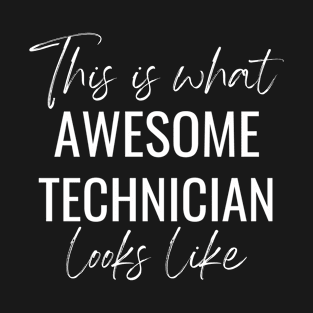 This Is What Awesome Technician Looks Like T-Shirt