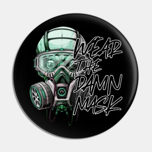 Cool Edgy Wear the Damn Mask Slogan Pin