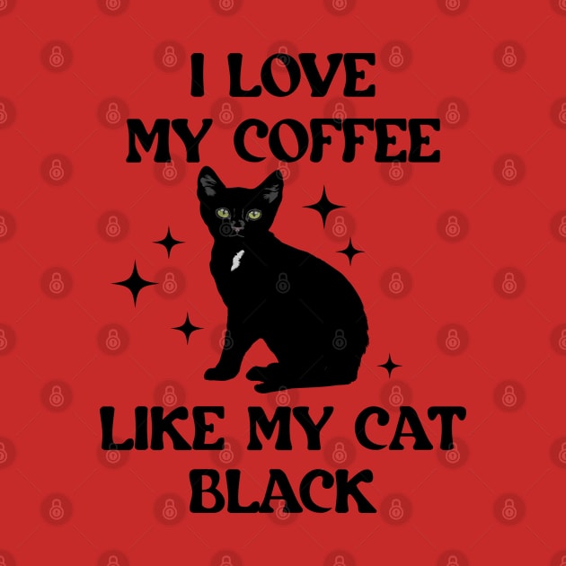 I Like My Coffee Like My Cat - Black by Miozoto_Design