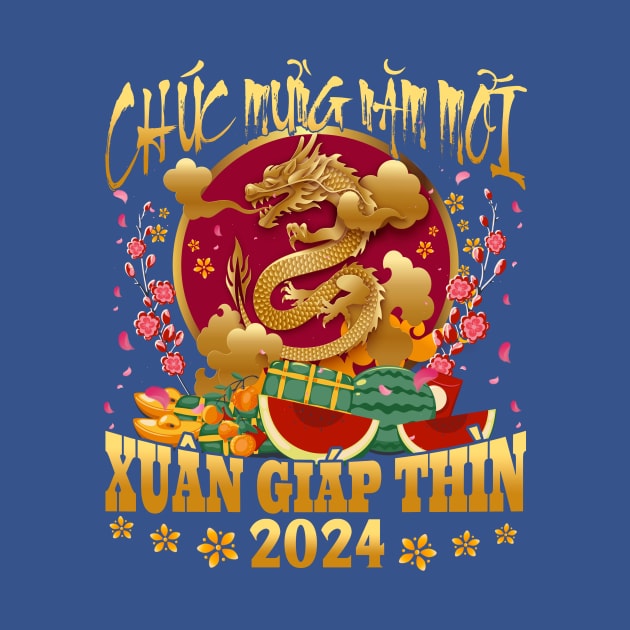 Chuc mung nam moi, Xuan Giap Thin 2024 by WestKnightTees