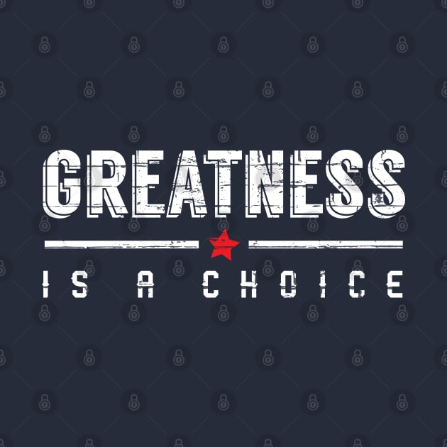 Greatness is a choice great quote gift by angel