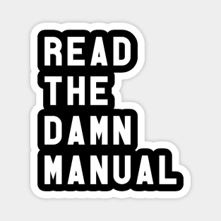 READ THE DAMN MANUAL Magnet