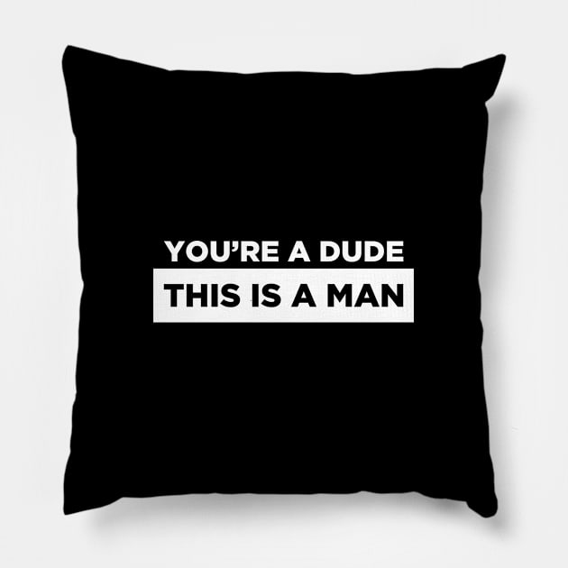 This is a man.. Pillow by JJFDesigns